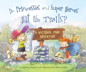 Do Princesses and Super Heroes Hit the Trails? Board book  Illustrated, June 1, 2019
